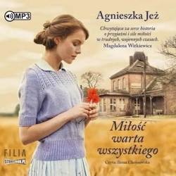Miłość warta wszystkiego. Audiobook - Agnieszka Jeż