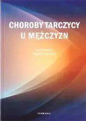 Choroby tarczycy u mężczyzn - Marka Ruchały