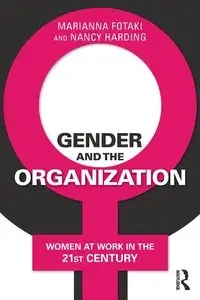 Gender and the Organization - Marianna Fotaki
