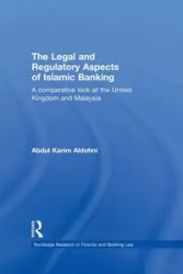 The Legal and Regulatory Aspects of Islamic Banking - Abdul Aldohni Karim