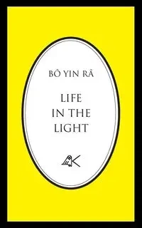 Life in the Light - (J.A. Schneiderfranken) BÔ YIN RÂ