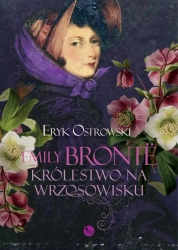 eBook Emily Brontë. Królestwo na wrzosowisku - Eryk Ostrowski mobi epub