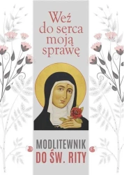 Weź do serca moją sprawę. Modlitewnik do św. Rity - Małgorzata Sękalska
