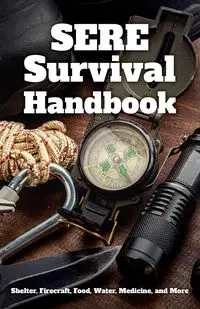 SERE Survival Handbook - Military Mentor