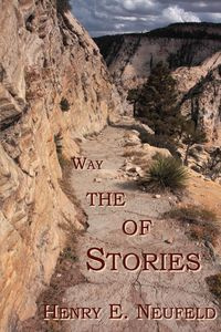 Stories of the Way - Neufeld Henry E.