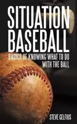 SITUATION BASEBALL - Steve Gelfius