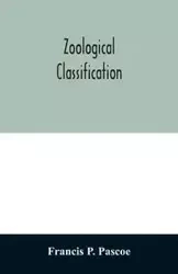 Zoological Classification - P. Francis Pascoe