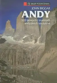 Andy  320 łatwych i trudnych andyjskich szczytów - John Biggar