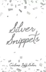 Silver Snippets - Carlene Baker Poff