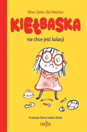 Kiełbaska nie chce jeść kolacji - Oliver Zahle, Sylwia Izabela Schab, Melchior Siri