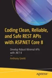 Coding Clean, Reliable, and Safe REST APIs with ASP.NET Core 8 - Anthony Giretti