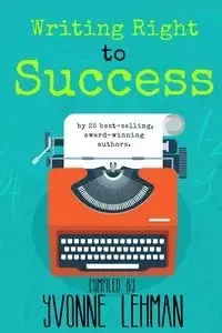 Writing Right to Success - Yvonne Lehman