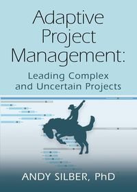 ADAPTIVE PROJECT MANAGEMENT - Andy Silber