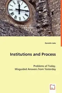 Institutions and Process - Danielle Lake