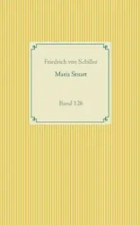 Maria Stuart - von Schiller Friedrich