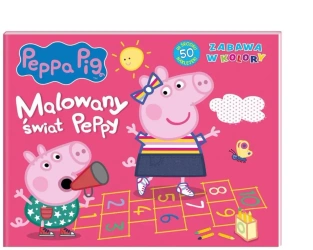 Peppa Pig. Zabawa w kolory. Malowany świat Peppy - praca zbiorowa