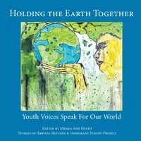 Holding the Earth Together - Hecht Merna Ann