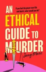 An Ethical Guide to Murder - Morris Jenny