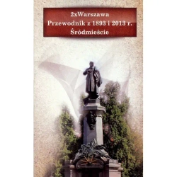 2 x Warszawa. Śródmieście. Przewodnik z 1893 i 2013 r. - PRACA ZBIOROWA