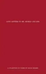 Love Letters to Me, Myself and Him - Khamis Rayan