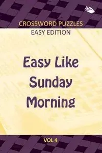 Easy Like Sunday Morning Vol 4 - Speedy Publishing LLC
