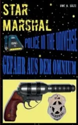 Star Marshal - Police in the Universe - Gefahr aus dem Omnium - Sültz Uwe H.