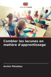 Combler les lacunes en matière d'apprentissage - Archie Phinehas