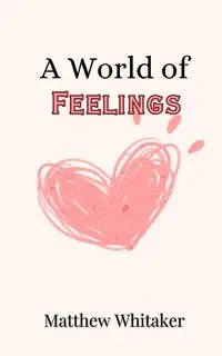 A World of Feelings - Matthew Whitaker