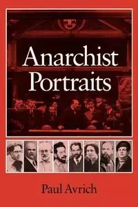 Anarchist Portraits - Paul Avrich