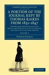 A Portion of the Journal Kept by Thomas Raikes, Esq., from 1831-1847 - Volume 3 - Thomas Raikes