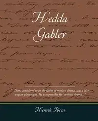 Hedda Gabler - Ibsen Henrik Johan
