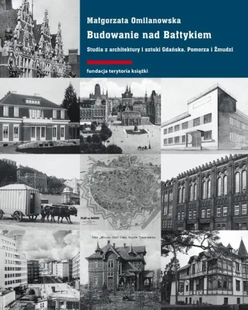 eBook Budowanie nad Bałtykiem. Studia z architektury i sztuki Gdańsk, Pomorza i Żmudzi - Małgorzata Omilanowska mobi epub