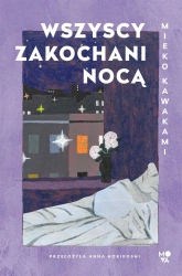 Wszyscy zakochani nocą - Mieko Kawakami