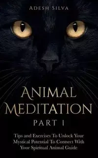 Animal Meditation Part 1 - Silva Adesh