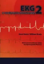 EKG w medycynie ratunkowej Tom 2 - Amal Mattu, Brady William