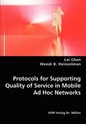 Protocols for Supporting Quality of Service in Mobile Ad Hoc Networks - Chen Lei