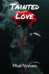Tainted Love - Nyabane Mbali