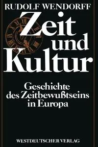 Zeit und Kultur - Rudolf Wendorff