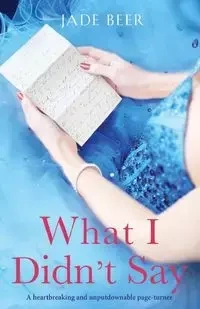 What I Didn't Say - Jade Beer