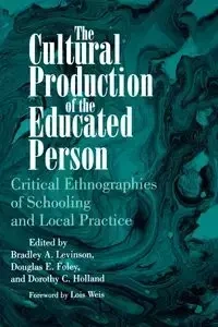 The Cultural Production of the Educated Person - Levinson Bradley A.