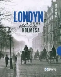 Londyn w czasach Sherlocka Holmesa - Krystyna Kaplan