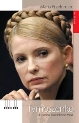 eBook Tymoszenko. Historia niedokończona - Maria Przełomiec epub mobi