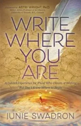 Write Where You Are - Junie Swadron