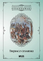 Trębacz cesarski - Ferdynand Antoni Ossendowski