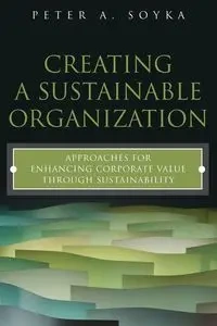 Creating a Sustainable Organization - PETER SOYKA