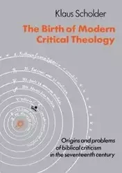 The Birth of Modern Critical Theology - Scholder Klaus