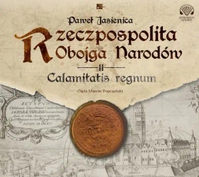 audiobook Rzeczpospolita obojga narodów. Calamitatis regnum. - Paweł Jasienica
