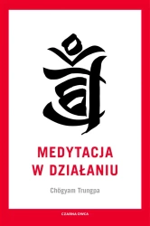 Medytacja w działaniu - Chogyam Trungpa