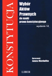 Konstytucja wybór aktów prawnych do nauki prawa konstytucyjnego - Janusz Mordwiłko