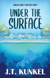 Under the Surface - Kunkel J.T.